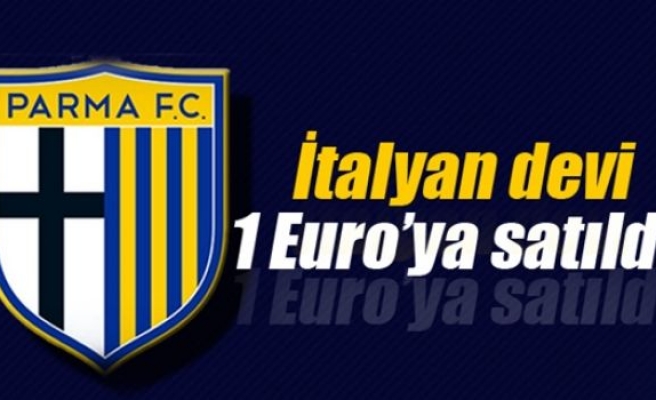 İtalyan devi Parma 1 Euro'ya satıldı