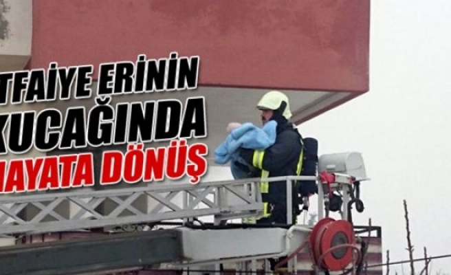 İtfaiye erinin kucağında hayata dönüş