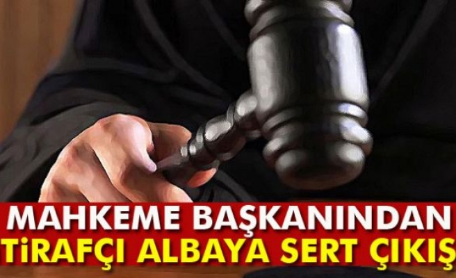 İtirafçı Albaya Sert Çıkış!