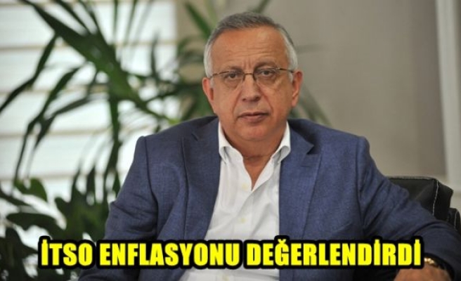 İTSO enflasyonu değerlendirdi