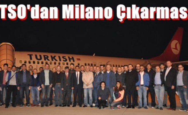 İTSO'dan Milano Çıkarması