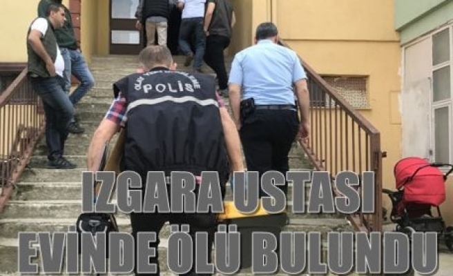 Izgara Ustası Evinde Ölü Bulundu