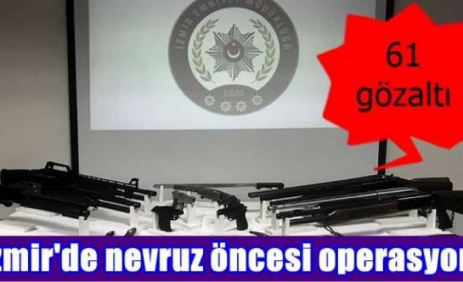 İzmir'de nevruz öncesi operasyon: 61 gözaltı