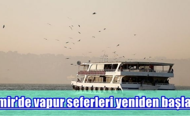 İzmir'de vapur seferleri yeniden başladı