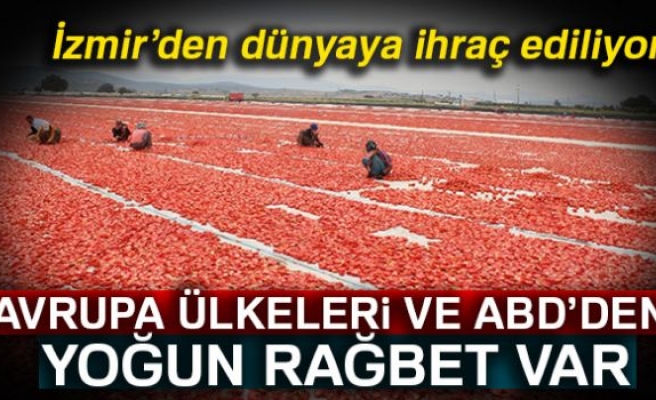 İZMİR'DEN DÜNYAYA İHRAÇ EDİLİYOR!