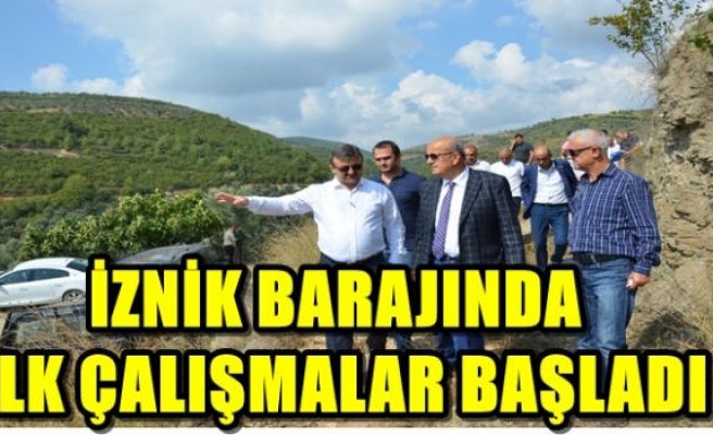 İZNİK BARAJINDA İLK ÇALIŞMALAR BAŞLADI