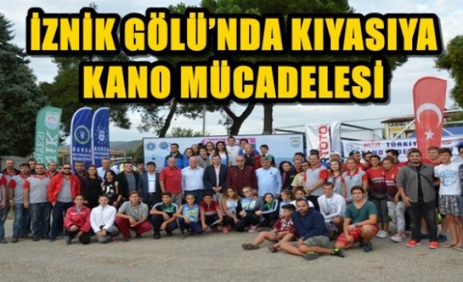 İZNİK GÖLÜ’NDA KIYASIYA KANO MÜCADELESİ