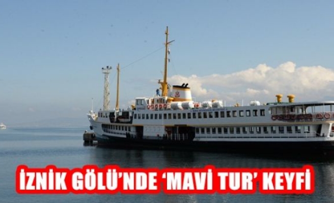 İznik Gölü'nde 'MAVİ TUR' Keyfi