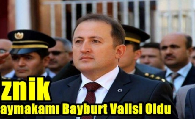 İznik Kaymakamı Bayburt Valisi Oldu