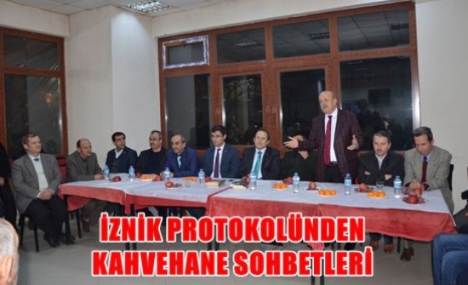 İznik protokolünden kahvehane sohbetleri