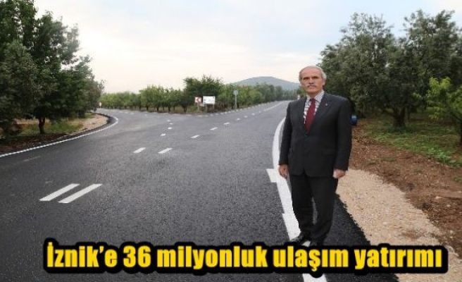 İznik’e 36 milyonluk ulaşım yatırımı