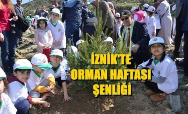 İZNİK'TE ORMAN HAFTASI ŞENLİĞİ