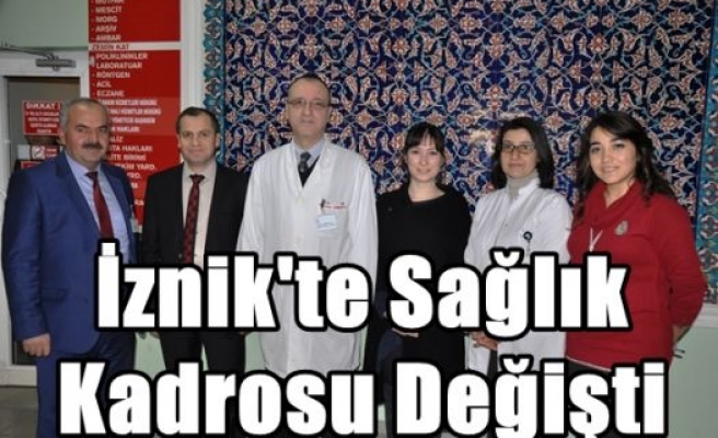 İznik'te Sağlık Kadrosu Değişti