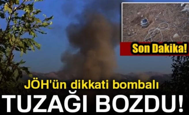 JÖH'ün dikkati tuzağı bozdu!