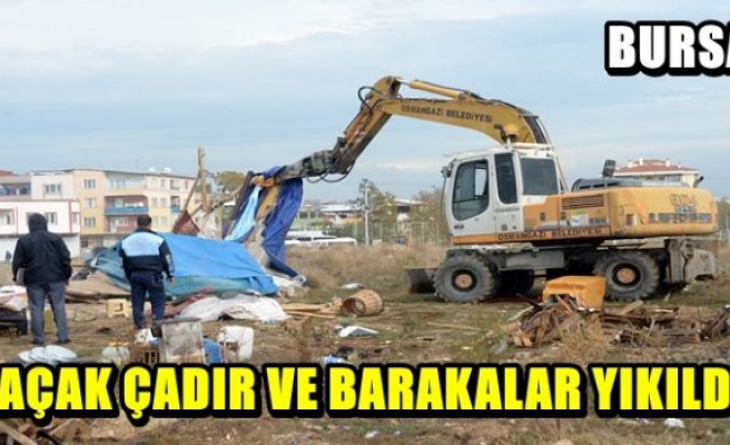 Kaçak Çadır ve Barakalar Yıkıldı