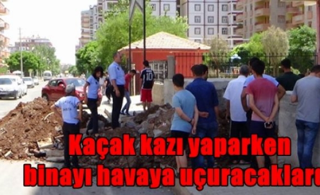 Kaçak kazı yaparken binayı havaya uçuracaklardı