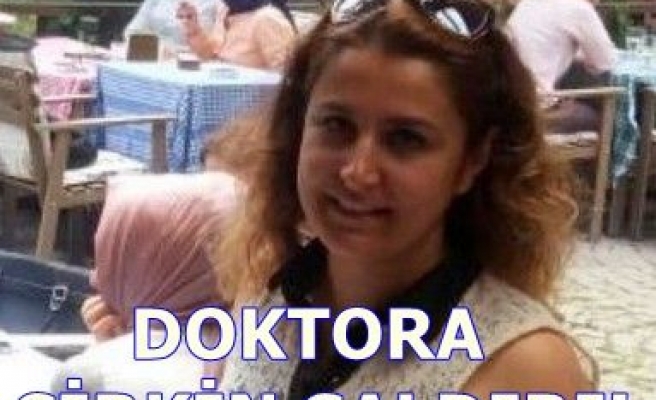 Kadın doktora çirkin saldırı