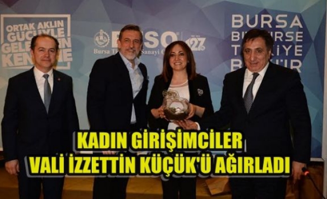 Kadın Girişimciler Vali İzzettin Küçük’ü Ağırladı