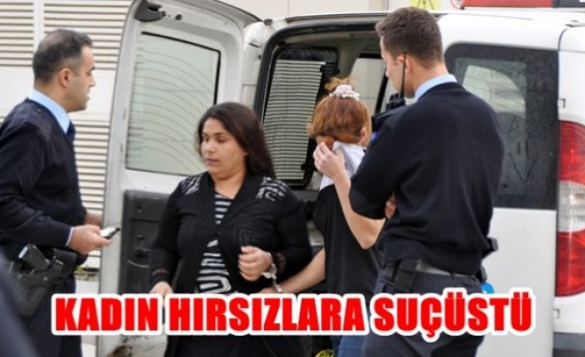 Kadın hırsızlara suçüstü