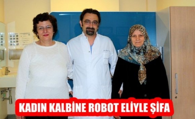 Kadın Kalbine Robot Eliyle Şifa