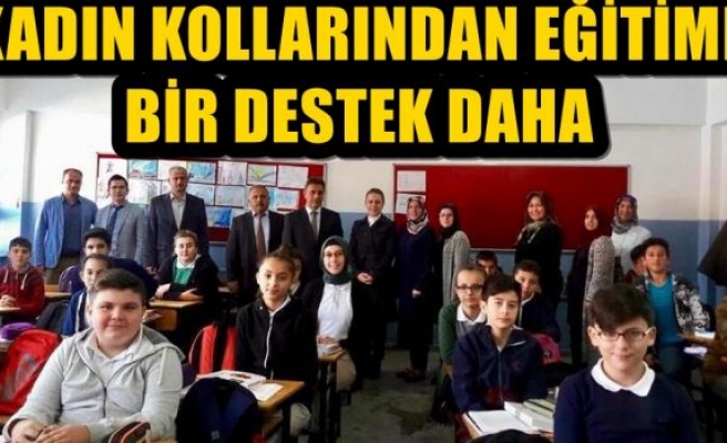 KADIN KOLLARINDAN EĞİTİME BİR DESTEK DAHA