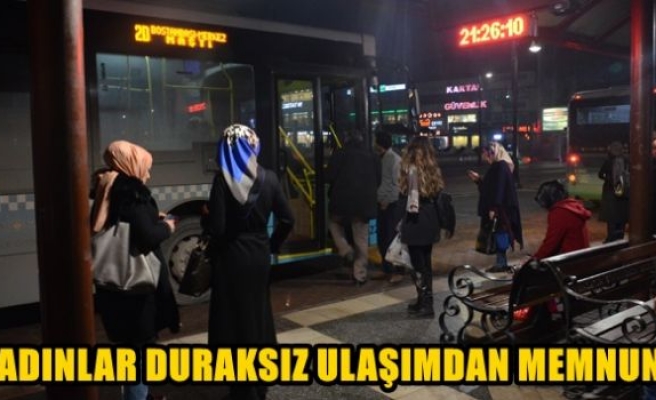 Kadınlar duraksız ulaşımdan memnun