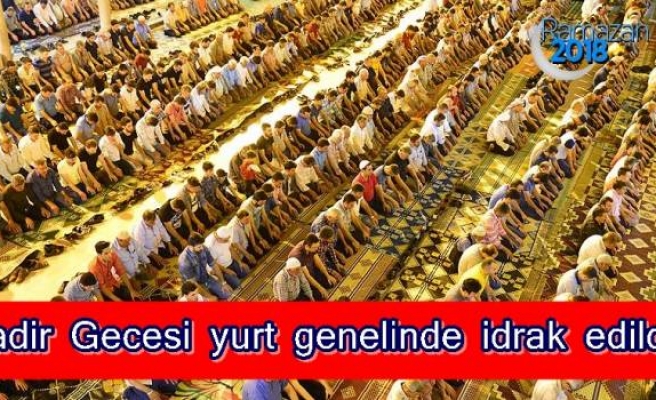 Kadir Gecesi yurt genelinde idrak edildi