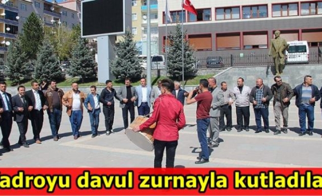 Kadroyu davul zurnayla kutladılar