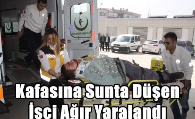 Kafasına Sunta Düşen İşçi Ağır Yaralandı