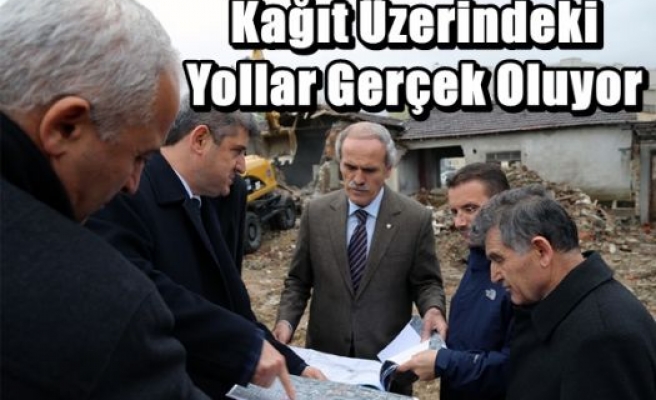 Kağıt Üzerindeki Yollar Gerçek Oluyor