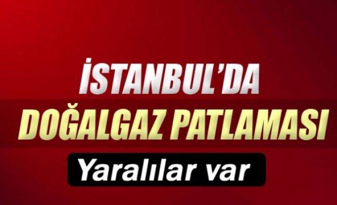 Kağıthane’de doğalgaz patlaması