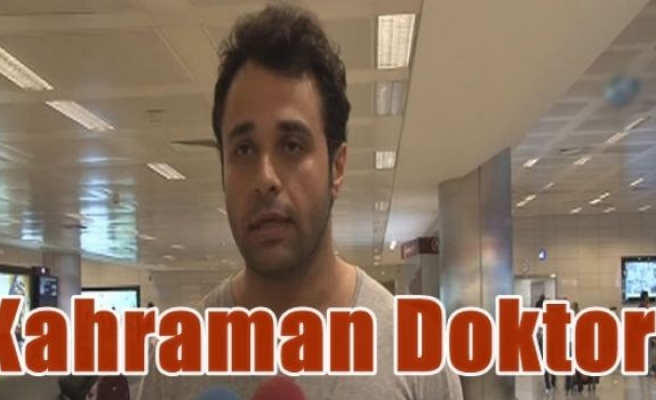 Kahraman Doktor!