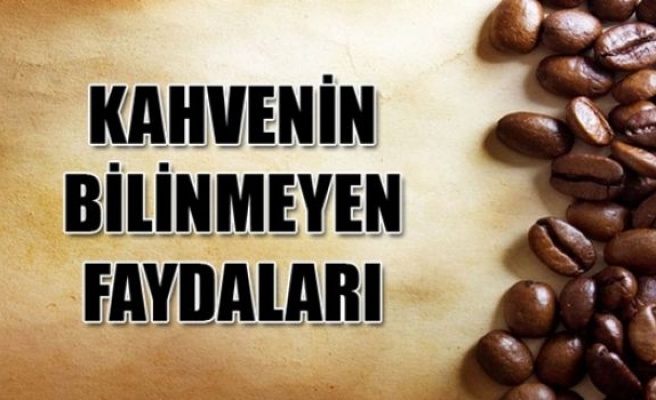 Kahvenin bilinmeyen faydaları