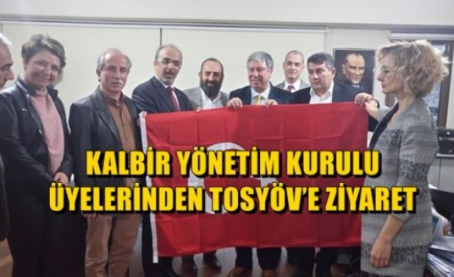 Kalbir Yönetim Kurulu Üyelerinden TOSYÖV'e Ziyaret