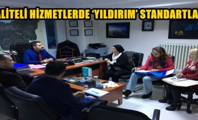 KALİTELİ HİZMETLERDE ‘YILDIRIM’ STANDARTLARI