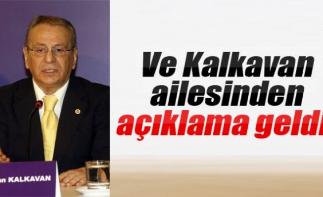 Kalkavan ailesinden açıklama geldi