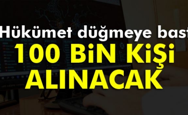 Kamuya 100 bin bilişimci alınacak