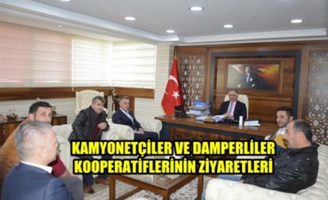 KAMYONETÇİLER VE DAMPERLİLER KOOPERATİFLERİNİN ZİYARETLERİ