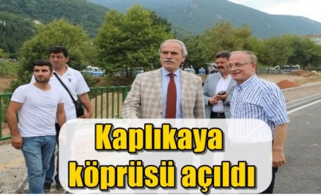 Kaplıkaya köprüsü açıldı