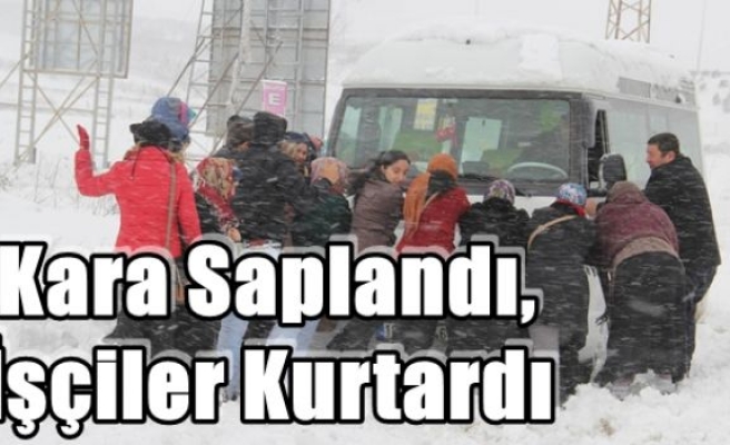 Kara Saplandı,İşçiler Kurtardı