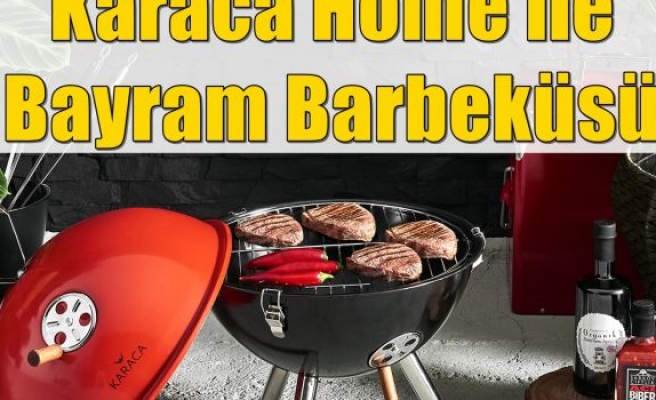 Karaca Home ile Bayram Barbeküsü