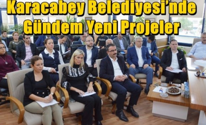 Karacabey Belediyesi’nde Gündem Yeni Projeler   