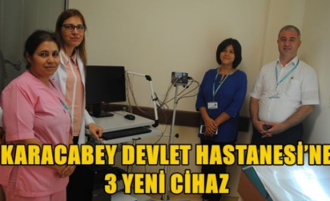 Karacabey Devlet Hastanesi'ne 3 yeni cihaz