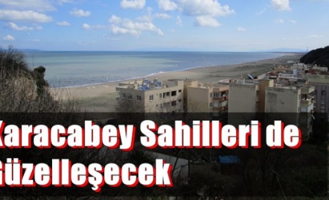 Karacabey Sahilleri de Güzelleşecek