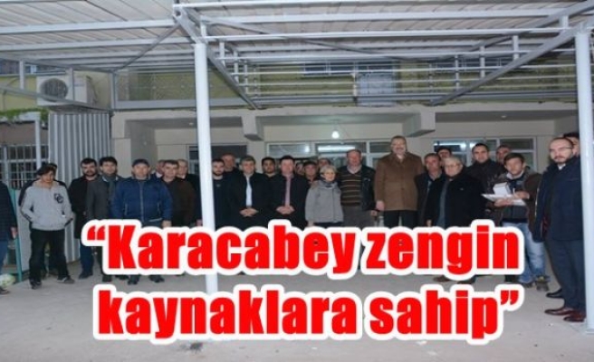 “Karacabey zengin kaynaklara sahip”