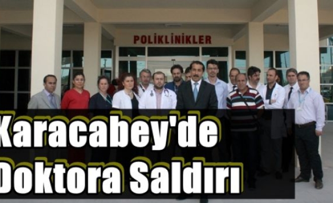 Karacabey'de Doktora Saldırı