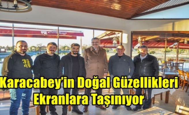 Karacabey’in Doğal Güzellikleri Ekranlara Taşınıyor