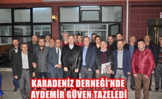 Karadeniz Derneğinde Aydemir Güven Tazeledi