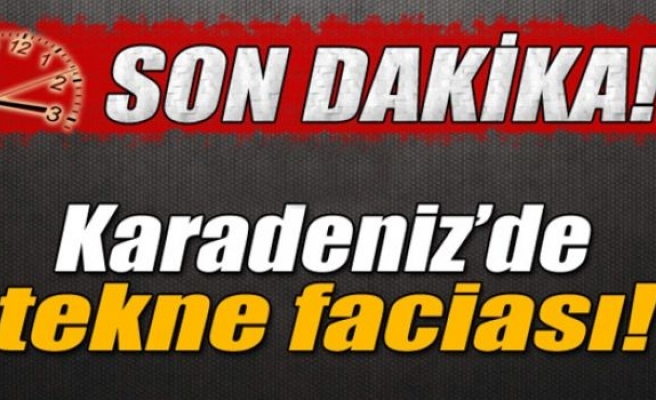 Karadeniz'de tekne faciası