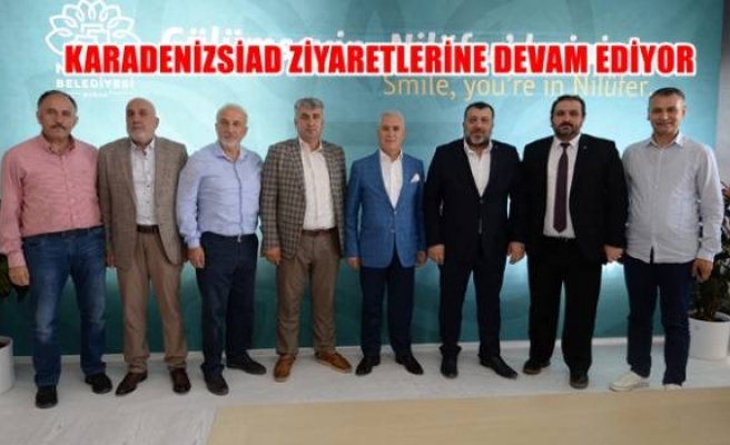 KARADENİZSİAD ZİYARETLERİNE DEVAM EDİYOR